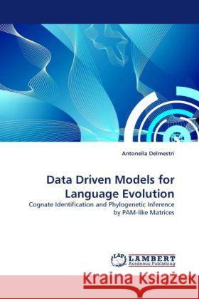 Data Driven Models for Language Evolution Antonella Delmestri 9783844395037