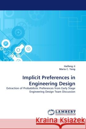 Implicit Preferences in Engineering Design Ji, Haifeng, Yang, Maria C. 9783844395273