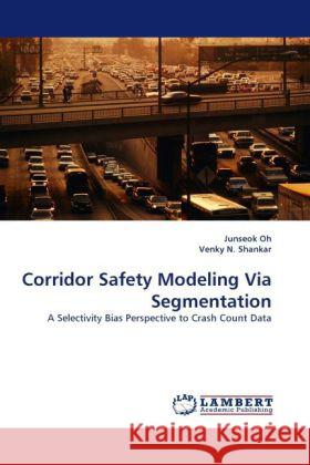 Corridor Safety Modeling Via Segmentation Oh, Junseok, Shankar, Venky N. 9783844395334