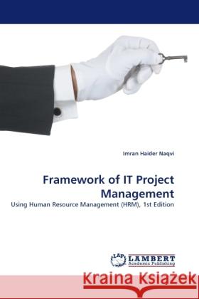 Framework of IT Project Management Imran Haider Naqvi 9783844395518