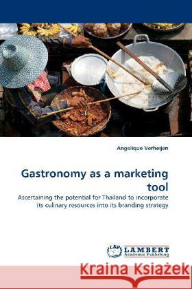 Gastronomy as a Marketing Tool Angelique Verheijen 9783844395778 LAP Lambert Academic Publishing