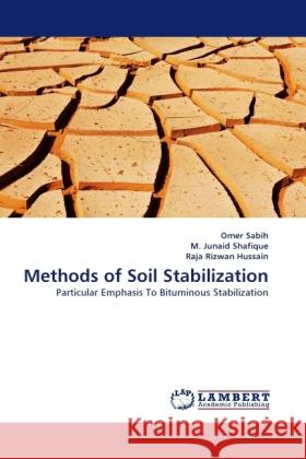 Methods of Soil Stabilization Sabih, Omer, Junaid Shafique, M., Rizwan Hussain, Raja 9783844395921