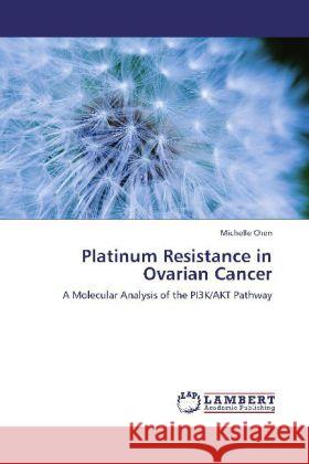 Platinum Resistance in Ovarian Cancer Chen, Michelle 9783844396287