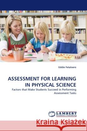 ASSESSMENT FOR LEARNING IN PHYSICAL SCIENCE Fetalvero, Eddie 9783844396843