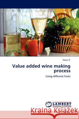 Value added wine making process P, Nazni 9783844398021 LAP Lambert Academic Publishing