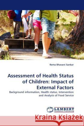 Assessment of Health Status of Children: Impact of External Factors Bhavani Sankar, Rema 9783844398038