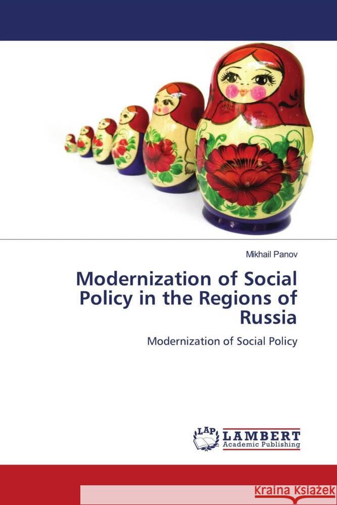 Modernization of Social Policy in the Regions of Russia Panov, Mikhail 9783844398182