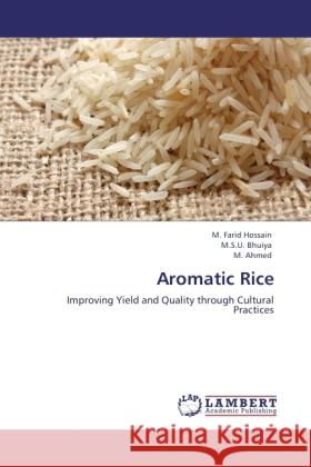 Aromatic Rice M Farid Hossain, M S U Bhuiya, Dr M Ahmed 9783844398229 LAP Lambert Academic Publishing