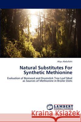 Natural Substitutes For Synthetic Methionine Abdullahi Aliyu 9783844398243