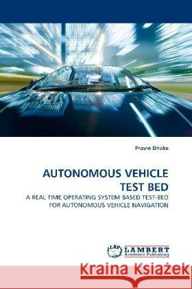 Autonomous Vehicle Test Bed Pravin Dhake 9783844398663