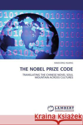 THE NOBEL PRIZE CODE Huang, Xiaocong 9783844399370