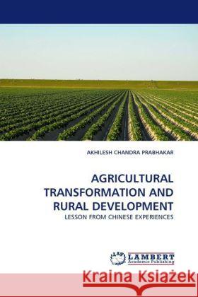 Agricultural Transformation and Rural Development Akhilesh Chandra Prabhakar 9783844399516