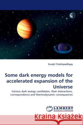 Some Dark Energy Models for Accelerated Expansion of the Universe Surajit Chattopadhyay 9783844399585