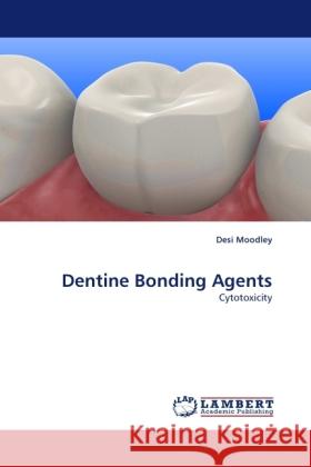 Dentine Bonding Agents Moodley, Desi 9783844399615