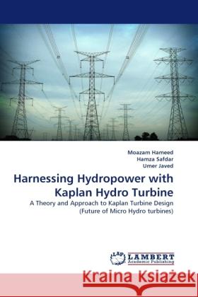 Harnessing Hydropower with Kaplan Hydro Turbine Hameed, Moazam, Safdar, Hamza, Javed, Umer 9783844399820