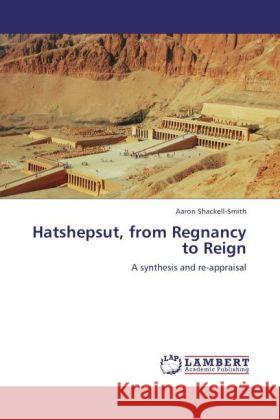 Hatshepsut, from Regnancy to Reign Shackell-Smith, Aaron 9783844399950