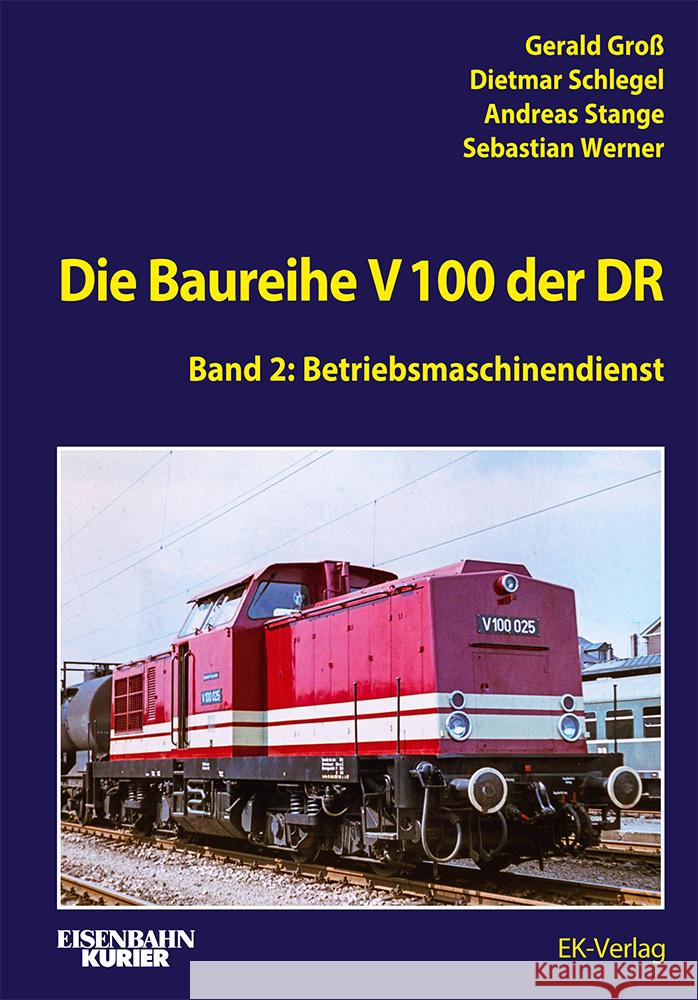 Die Baureihe V 100 der DR - Band 2 Groß, Gerald, Schlegel, Dietmar, Stange, Andreas 9783844660609
