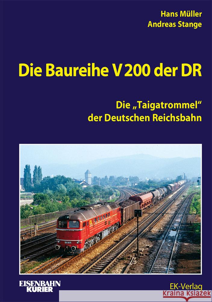 Die Baureihe V 200 der DR Müller, Hans, Stange, Andreas 9783844660746 EK-Verlag - ein Verlag der VMM Verlag + Medie