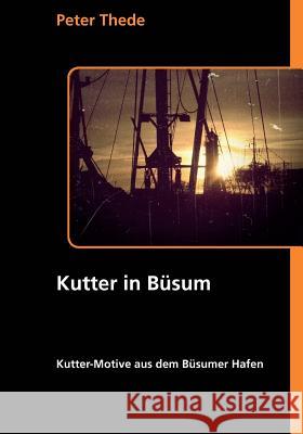 Kutter in Büsum Thede, Peter 9783844800081 Books on Demand