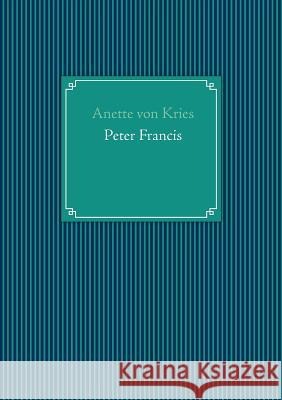 Peter Francis Anette Von Kries 9783844800678 Books on Demand