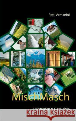 MischMasch: Emotionen & Gschichtn Armanini, Patti 9783844806649