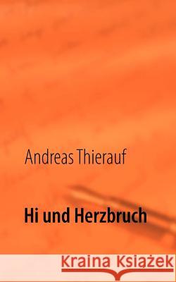 Hi und Herzbruch Andreas Thierauf 9783844807189 Books on Demand