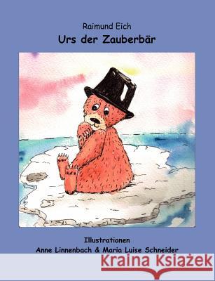 Urs der Zauberbär Eich, Raimund 9783844809305 Books on Demand