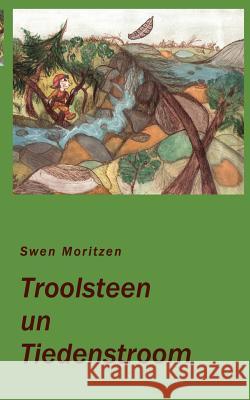 Troolsteen un Tiedenstroom Swen Moritzen 9783844816440 Books on Demand