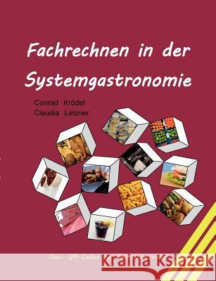 Fachrechnen in der Systemgastronomie: Aufgaben für den fachbezogenen Mathematikunterricht in den Ausbildungsberufen der Systemgastronomie Krödel, Conrad 9783844816983