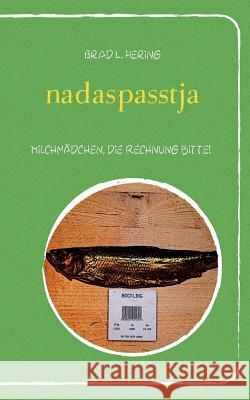 nadaspasstja: Milchmädchen, die Rechnung bitte! Hering, Brad 9783844824520