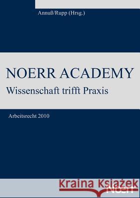 Noerr Academy: Wissenschaft trifft Praxis Annuß/Rupp 9783844858433