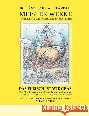 Holländische & flämische Meisterwerke mit der rituellen verborgenen Geometrie - Band 2 - Das Fleisch ist wie Gras Ritters, Volker 9783844861709
