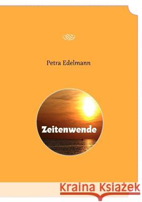 Zeitenwende Petra Edelmann 9783844877007 Books on Demand