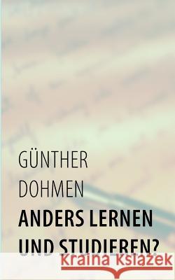 Anders lernen und studieren?: Generationen-Gespräche Dohmen, Günther 9783844877342