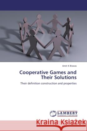 Cooperative Games and Their Solutions Biswas, Amit K 9783845400365