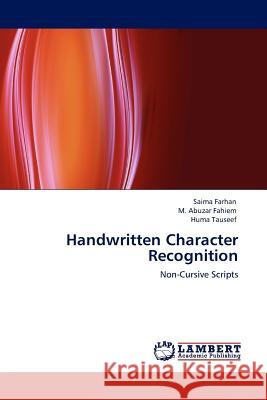 Handwritten Character Recognition Saima Farhan, M Abuzar Fahiem, Huma Tauseef 9783845401041 LAP Lambert Academic Publishing