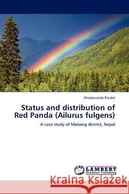 Status and distribution of Red Panda (Ailurus fulgens) Paudel, Khadananda 9783845401232