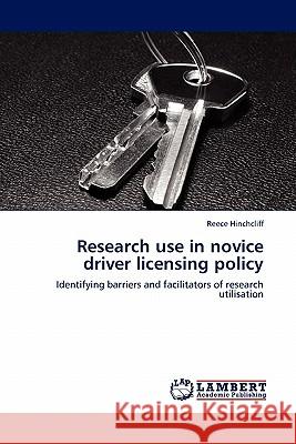 Research use in novice driver licensing policy Hinchcliff, Reece 9783845401300