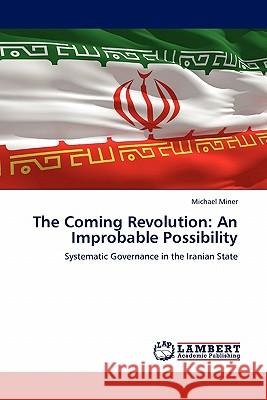 The Coming Revolution: An Improbable Possibility Miner, Michael 9783845401522