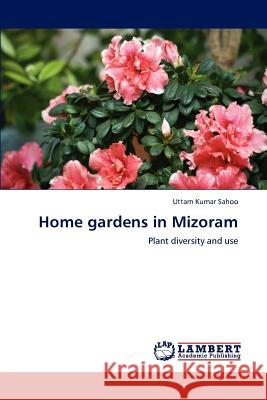 Home gardens in Mizoram Sahoo, Uttam Kumar 9783845401959 LAP Lambert Academic Publishing