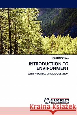 Introduction to Environment Harish Nautiyal 9783845402178 LAP Lambert Academic Publishing