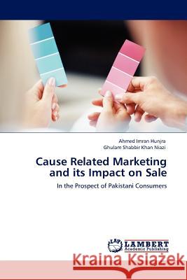 Cause Related Marketing and its Impact on Sale Hunjra, Ahmed Imran 9783845402222