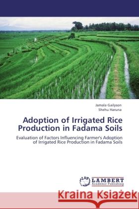 Adoption of Irrigated Rice Production in Fadama Soils Gailyson, Jamala, Haruna, Shehu 9783845403144 LAP Lambert Academic Publishing