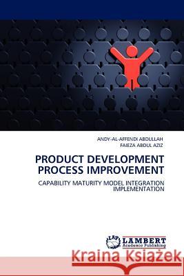 Product Development Process Improvement Andy-Al-Affendi Abdullah, Faieza Abdul Aziz 9783845403199