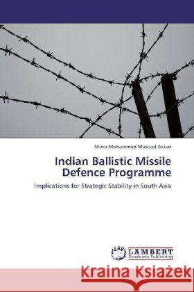 Indian Ballistic Missile Defence Programme Muhammad Masood Akbar, Mirza 9783845403731