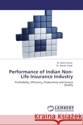 Performance of Indian Non-Life Insurance Industry Kumar, Rohit, Singh, Manjit 9783845403878