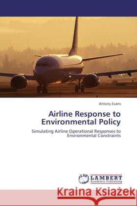 Airline Response to Environmental Policy Evans, Antony 9783845405216