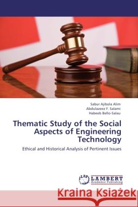 Thematic Study of the Social Aspects of Engineering Technology Alim, Sabur Ajibola, Salami, Abdulazeez F., Bello-Salau, Habeeb 9783845405315