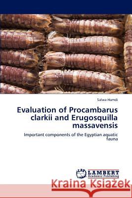 Evaluation of Procambarus Clarkii and Erugosquilla Massavensis Hamdi Salwa 9783845405964