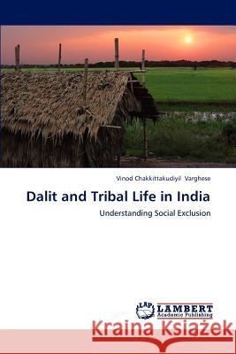 Dalit and Tribal Life in India Varghese Vinod Chakkittakudiyil 9783845406220